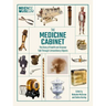 Science Museum: The Medicine Cabinet: The Story of Health and Disease Told Through Objects