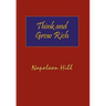 Think and Grow Rich. Hardcover with Dust-Jacket. Complete Original Text of the Classic 1937 Edition.