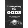 Triumphing the Gods: How Businesses Go from Pennies to Billions