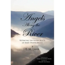 Angels Along the River: Retracing the Escape Route of Mary Draper Ingles