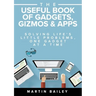 The Useful Book of Gadgets, Gizmos & Apps