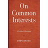 On Common Interests: A Political Philosophy