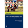 Early Child Development in China: Breaking the Cycle of Poverty and Improving Future Competitiveness