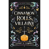 Cinnamon Rolls and Villainy: An Enemies to Lovers Fantasy Romance