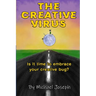 The Creative Virus: Is It Time to Embrace Your Creative Bug?