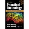 Practical Toxicology: Evaluation, Prediction, and Risk, Third Edition