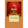 Conversations with Buddha: How the Eightfold Path is Relevant for Today
