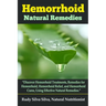 Hemorrhoid Natural Remedies: "Discover hemorrhoid Treatments, Remedies for Hemorrhoids, Hemorrhoid Relief, and Hemorrhoid cures, Using Effective Na
