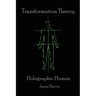 Holographic Human Transformation Theory