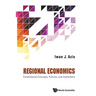 Regional Economics: Fundamental Concepts, Policies, and Institutions