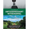 Functional Medicine for Antidepressant Withdrawal: An integrative and Functional Medicine approach to the treatment and prevention of antidepressant w
