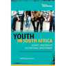 Youth In South Africa: (in)visibility and national development