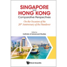 Singapore and Hong Kong: Comparative Perspectives on the 20th Anniversary of Hong Kong's Handover to China