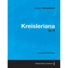 Kreisleriana - A Score for Solo Piano Op.16