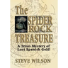 The Spider Rock Treasure: A Texas Mystery of Lost Spanish Gold
