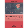 Blair's Educational Legacy: Thirteen Years of New Labour