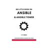Big Little Book on Ansible and Ansible Tower: Ansible and Ansible Tower for Network Engineers
