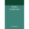 The book of the prophet Ezekiel: translated from the original Hebrew: with a commentary, critical, philological, and exegetical