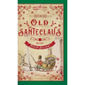 Old Santeclaus with Much Delight: The Children's Friend: A New-Year's Present, to the Little Ones from Five to Twelve