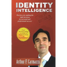 Identity Intelligence: The Force For Manking The Right Decisions For Personal And Professional Success