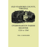 Old Stafford County, Virginia: Overwharton Parish Register, 1720-1760