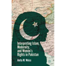 Interpreting Islam, Modernity, and Women's Rights in Pakistan