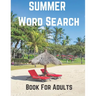 Summer Word Search Book For Adults: Large Print Puzzle Book Gift With Answers