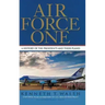 Air Force One: A History of the Presidents and Their Planes