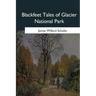 Blackfeet Tales of Glacier National Park