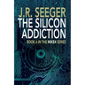 The Silicon Addiction: Book 6 in the MIKE4 Series