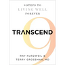 Transcend: Nine Steps to Living Well Forever