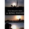The Mighty Men of King David: A novel based on the true story of
