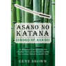 Asano no Katana (Sword of Asano): An Historical Novel Spanning Five Hundred Years of Lord Suzuki's Family Ties to Asano Takumi-no Kami's Clan