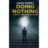 Make Money Doing Nothing