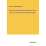 Manual of Supplementary References to the Course of Lectures upon Moral Philosophy