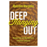 Deep Hanging Out: Wanderings and Wonderment in Native California