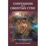 Confessions of a Christian Cynic: How I Found Meaning and Faith