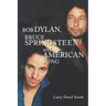 Bob Dylan, Bruce Springsteen, and American Song