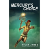 Mercury's Choice