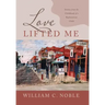 Love Lifted Me: Stories from the Childhood of a Replacement Child