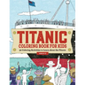 Titanic Coloring Book for Kids: 30 Coloring Activities to Learn about the Titanic
