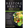 Restore Health with Food: Ketogenic Diet, Vegan Keto; Intermittent, Semi - Fasting; Move From Fasting To A Wholesome Diet; How To Heal Insulin R