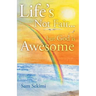 Life's Not Fair...: But God Is Awesome
