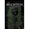 The Bell Witch Anthology: The Essential Texts of America's Most Famous Ghost Story