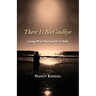 There Is No Goodbye: Living with the Loss of a Child