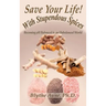 Save Your Life with Stupendous Spices: : Becoming pH Balanced in an Unbalanced World