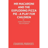 Mr Macaroni and the Exploding Pizza Pie - A Play for Children