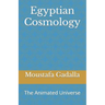 Egyptian Cosmology: The Animated Universe