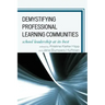 Demystifying Professional Learning Communities: School Leadership at Its Best
