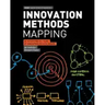 Innovation Methods Mapping: De-mystifying 80+ Years of Innovation Process Design